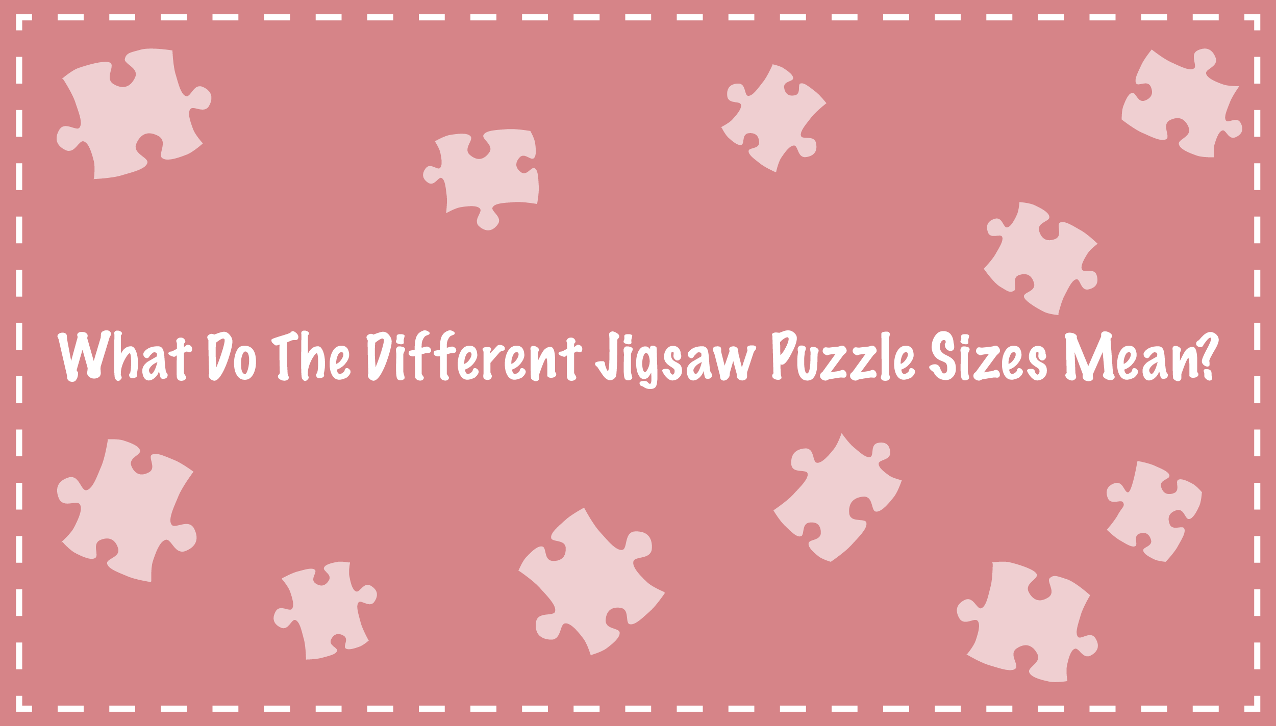 what-do-the-different-jigsaw-puzzle-sizes-mean-all-jigsaw-puzzles